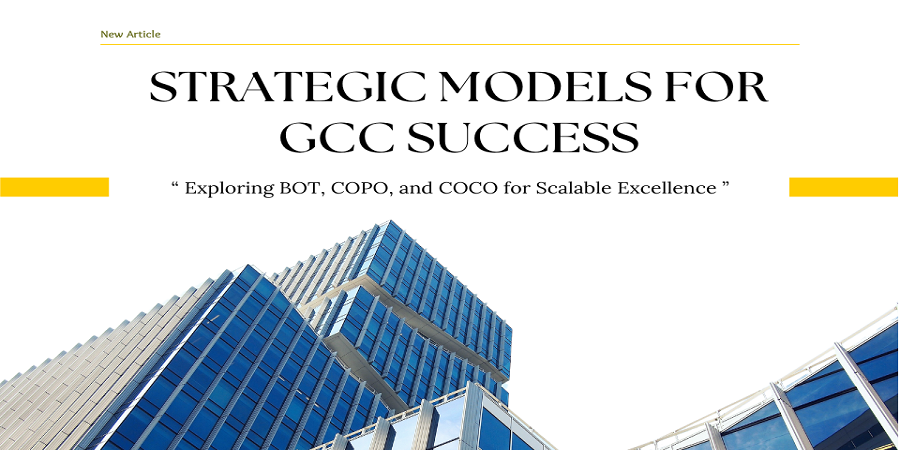 Strategic Models for Global Capability Center Excellence: A Deep Dive