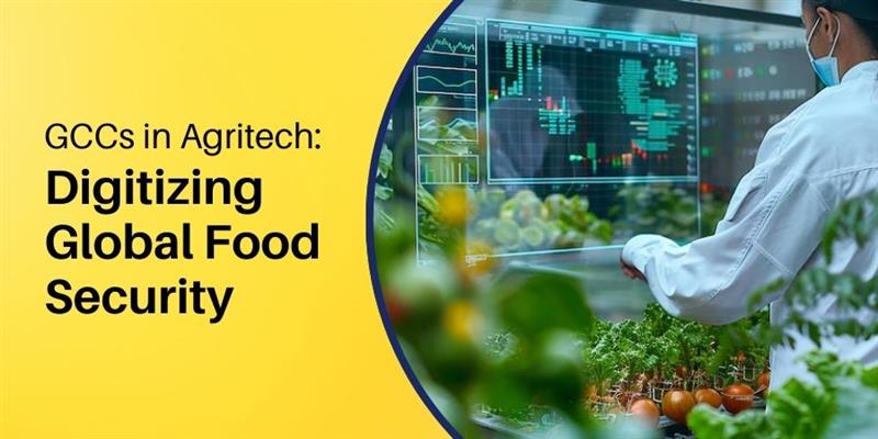 GCCs in Agritech: Digitizing Global Food Security