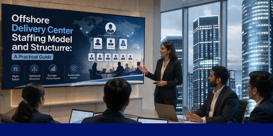Offshore Delivery Center Staffing Model and Structure: A Practical Guide