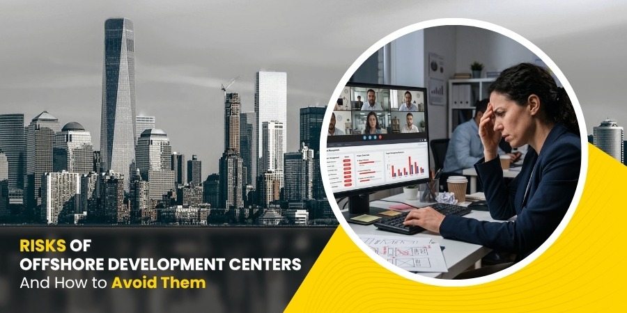Risks of Offshore Development Centers and How to Avoid Them