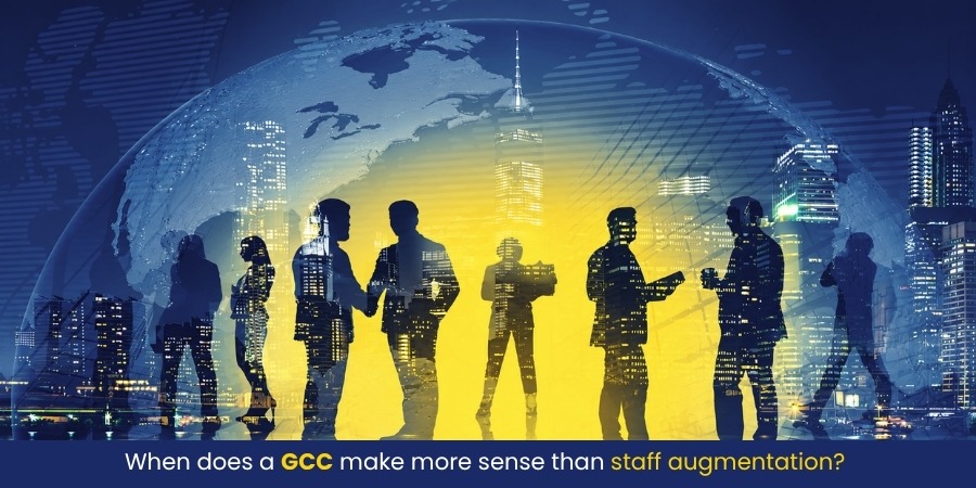 When does a GCC make more sense than staff augmentation?