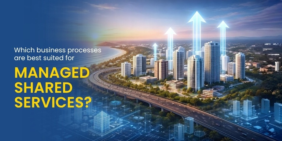 Which business processes are best suited for managed shared services?