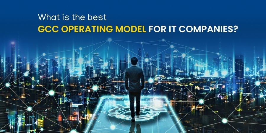What is the best GCC operating model for IT companies?