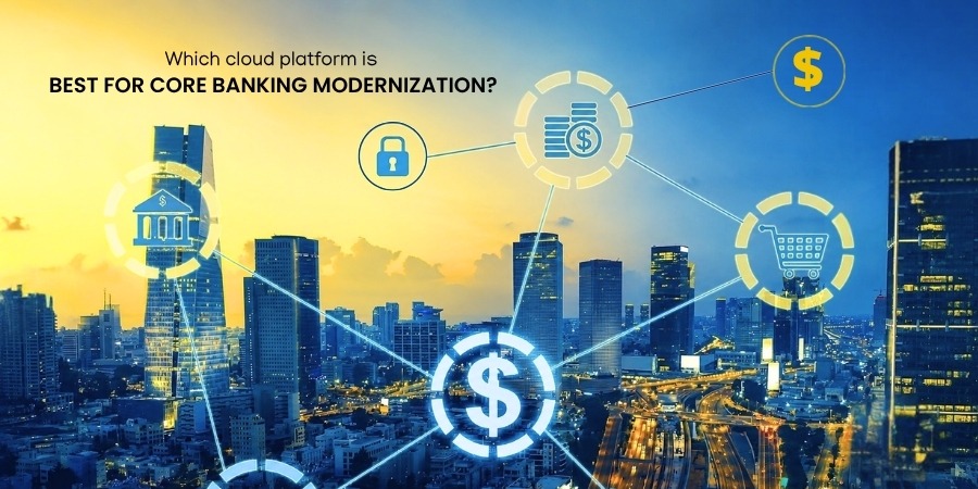 Which Cloud Platform Is Best for Core Banking Modernization?