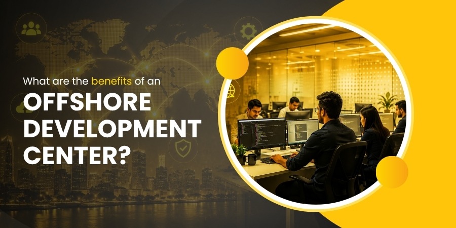 What are the benefits of an offshore development center?