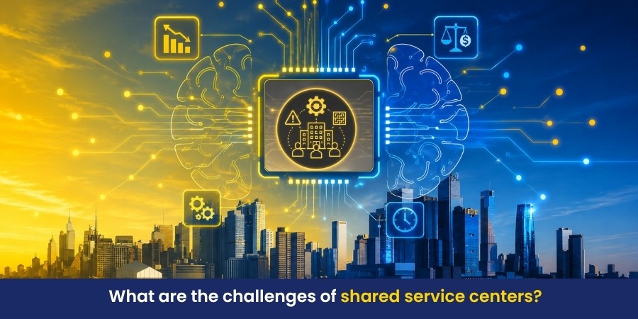 What are the challenges of shared service centers?